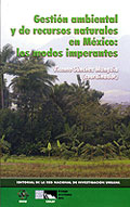 28 - Gesti�n ambiental y de recursos naturales en M�xico: los modos imperantes