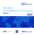 Anuario de migración y remesas. México 2013