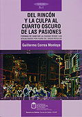 Del rincón y la culpa al cuarto oscuro de las pasiones. Formas del habitar la ciudad desde las sexualidades por fuera del orden regular.