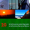 20 años de la Encuesta sobre Migración en la Frontera Norte de México