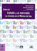 Entre el Estado y el mercado. La vivienda en el México de hoy