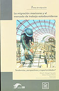 La migración mexicana y el mercado de trabajo estadounidense.