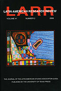 Latin American Research Review (LARR) Vol. 41 No. 2