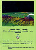 Lo urbano desde lo rural. El caso de la zona conurbada de la ciudad de Puebla (1980-2004)