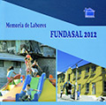 Memoria de Labores. FUNDASAL 2012