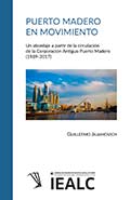 Puerto Madero en movimiento. Un abordaje a partir de la circulación de la Corporación Antiguo Puerto Madero (1989-2017)